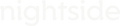 The image displays the word nightside in a bold, lowercase, white font on a plain background.